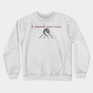 I Remember Everything Crewneck Sweatshirt